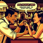 Bad pickup lines: Creative Lines to Elevate Your Game