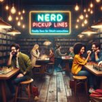 Nerd pickup lines: Geeky Lines for Smart Connections 7 Nerd pickup lines: Geeky Lines for Smart Connections