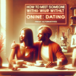 How to Meet Someone Without Online Dating 2025: Fresh Alternatives
